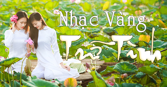 Nhạc Vàng Trữ Tình Bolero - Nghe và Tải Liên Khúc Bolero ...